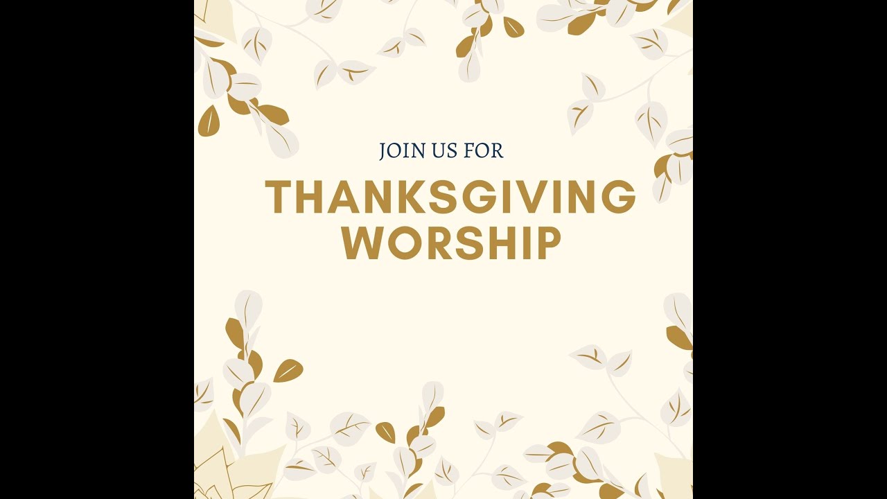 Grace Valley Thanksgiving Worship - YouTube