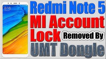 Redmi Note 5 Mi Account Removed by UMT Dongle