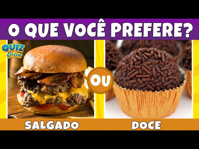 🔄😋 O QUE VOCÊ PREFERE? Comidas Salgadas ou Doces? 🍕 jogo das escolhas