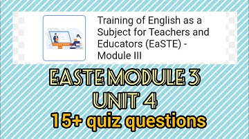 EaSTE module 3 unit 4|answers of all activities in EaSTE module 3 unit 4 |QAED teacher trainings