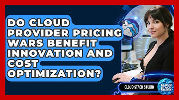 Do Cloud Provider Pricing Wars Benefit Innovation And Cost Optimization? - Cloud Stack Studio
