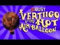 RUST: VERTiiGO AND THE HOT AIR BALLOON - Episode 119