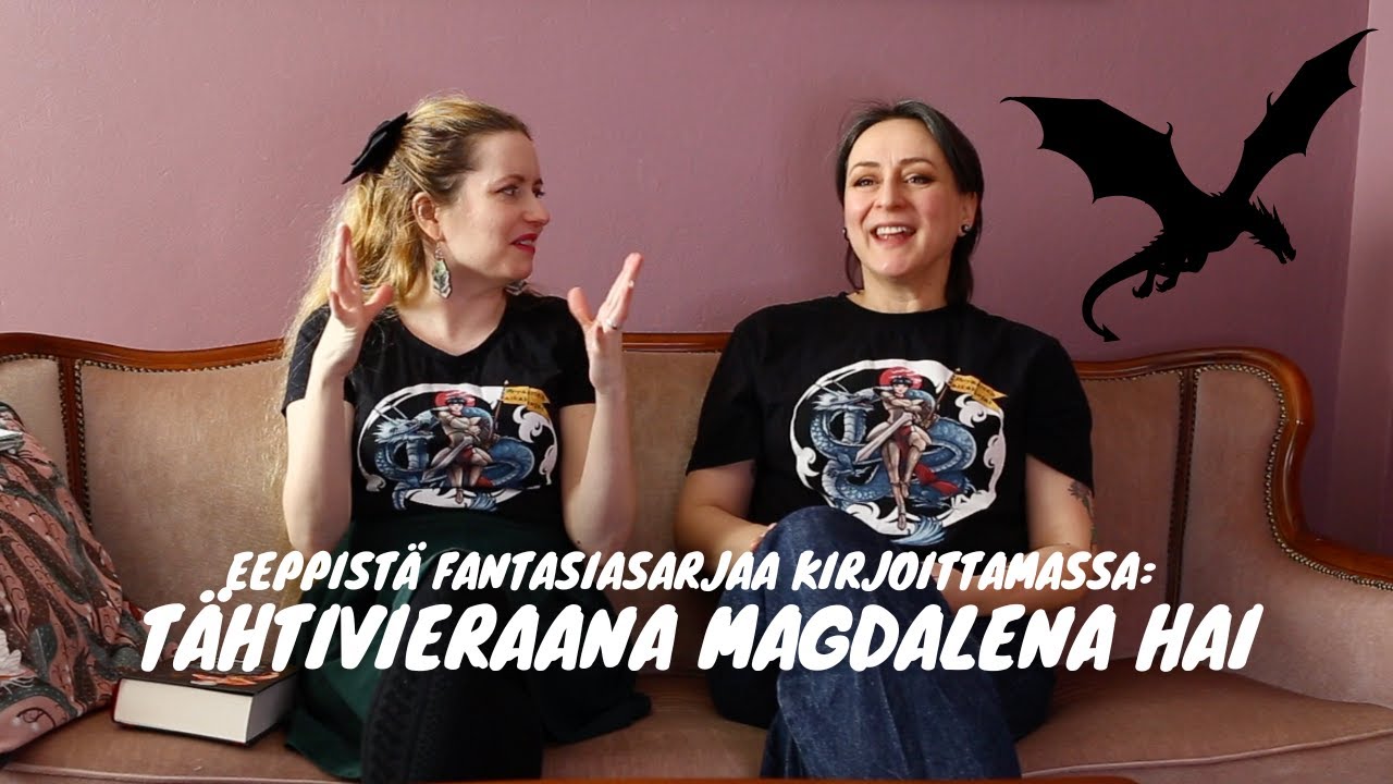 Eeppistä fantasiasarjaa laatimassa: Tähtivieraana Magdalena Hai