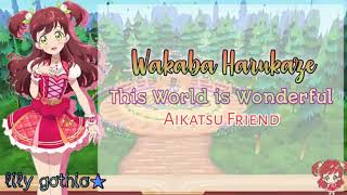 Download Lagu Aikatsu Friends! `This World is Wonderful○Wakaba Harukaze`  full \u0026 lyrics MP3