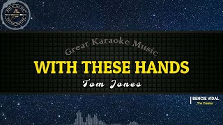 With These Hands (KARAOKE) Tom Jones