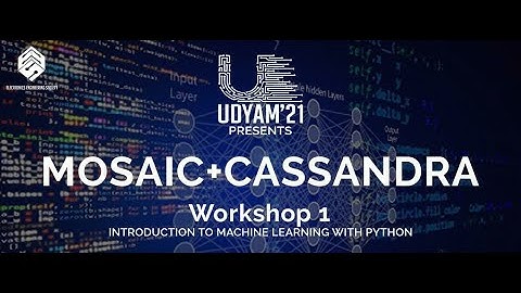 Introduction to Machine Learning with Python || Mosaic - Cassandra Workshop 1 || Udyam