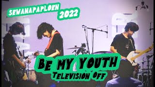 Be My Youth - Television Off (At Sewanapaploen 2022)