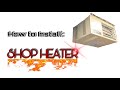 How to Install a Shop Heater