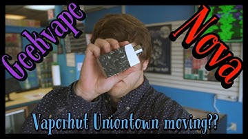 Geekvape Nova Brief Box Mod Review | Uniontown Vaporhut Moving??