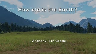 How old is the Earth?