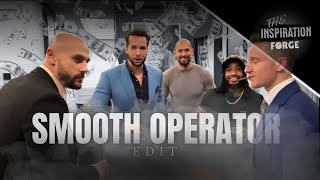 「 SMOOTH OPERATOR  」Tate Brothers | Edit | 4K