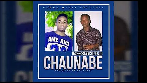 Pizzo Ft Kidene - Chaunabe (Official Audio)
