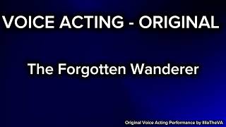 Voice Acting Original - The Forgotten Wanderer