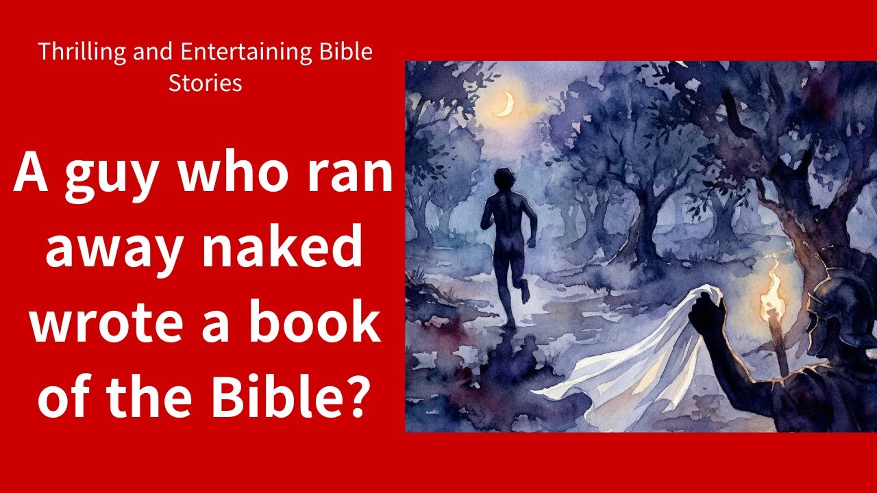 A guy who ran away naked wrote a book of the Bible?