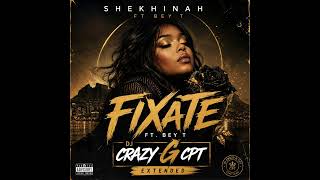 Shekhinah - Fixate ft. Bey T (DJ Crazy G CPT extended)