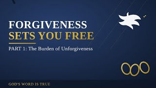 Forgiveness Sets You Free The Burden of Unforgiveness Bible Lesson