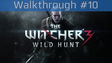 The Witcher 3: Wild Hunt - Walkthrough Part #10 [HD 1080P]