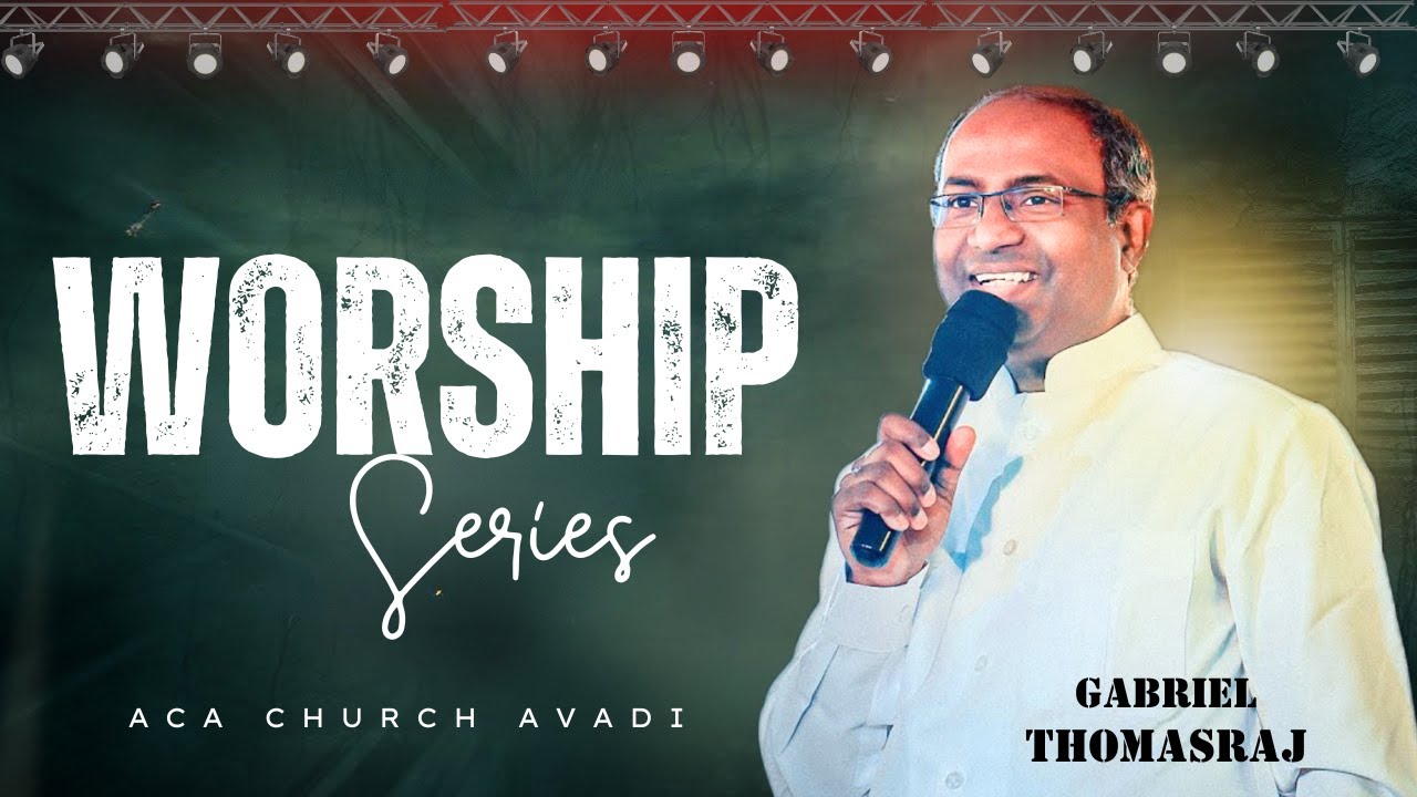 WORSHIP SERIES | Pas. Gabriel Thomasraj | Tamil Christian Songs | ACA Church Avadi | #christiansongs