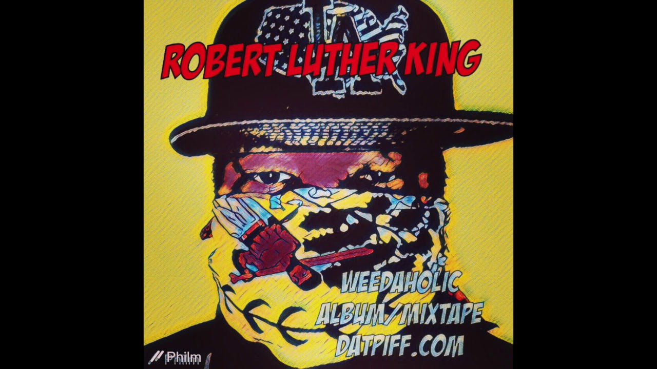 ROBERT LUTHER KING-WEEDAHOLIC ALBUM/MIXTAPE