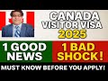 "Canada Visitor Visa 2025: 1 Good News & 1 BAD SHOCK! | Must Know Before You Apply!"