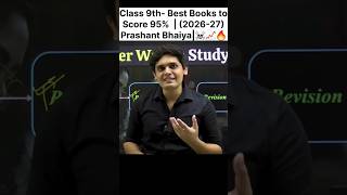 Class 9th- Best Books to Score 95% 🔥 | Prashant Bhaiya | (Part 4) - Study Plan