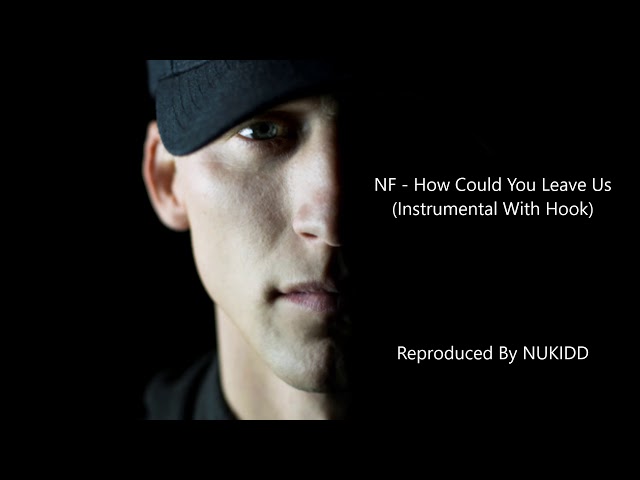 NF - How Could You Leave Us (Instrumental With Hook) class=