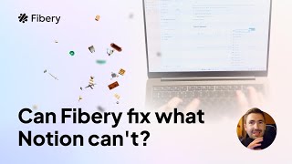 Fibery vs Notion: What you need to know