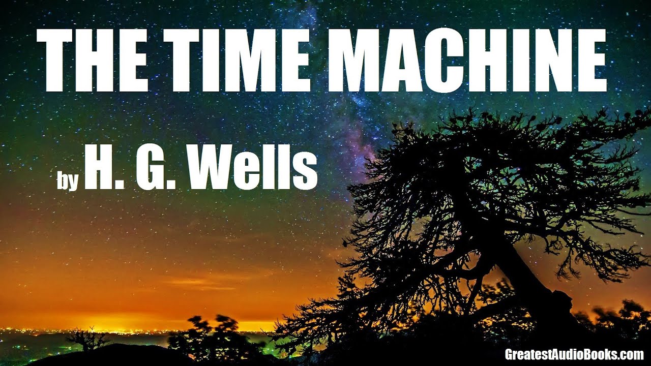 The Time Machine by H. G. Wells - FULL AudioBook