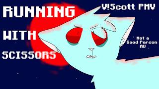 Running With Scissors || VSMP Scott AU PMV