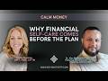 45. Calm Money: Why Financial Self-Care Comes Before the Plan