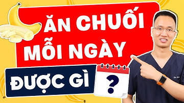 Điều Gì Xảy ra khi Ăn 2 Quả Chuối Mỗi Ngày? Ăn chuối có béo không? | Dr Hiếu