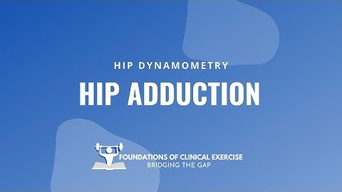 Hip Adduction | Hip Dynamometry