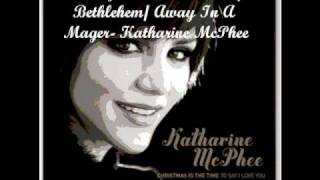 Medley- O Little Town Of Bethlehem/ Away In A Mager- Katharine McPhee