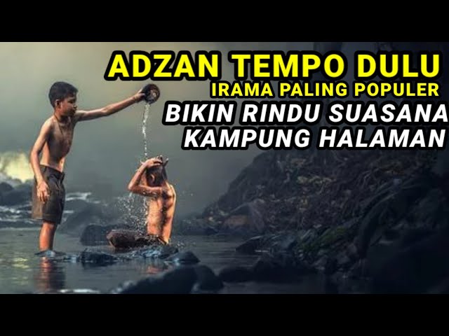 ADZAN TEMPO DULU PALING POPULER, BIKIN RINDU KAMPUNG HALAMAN class=