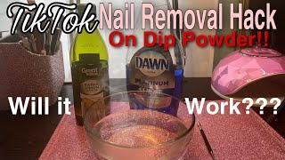 TikTok Nail REMOVAL HACK! Does it work for Dip powder Nails?