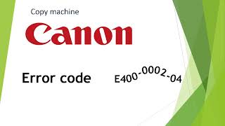 Canon ir c3125 Error code (E400-0002-04)