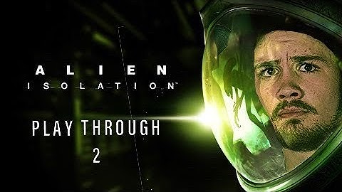Alien: Isolation - Gameplay - Part 2 - (Playthrough / Walkthrough) IM SCARED AND LOST