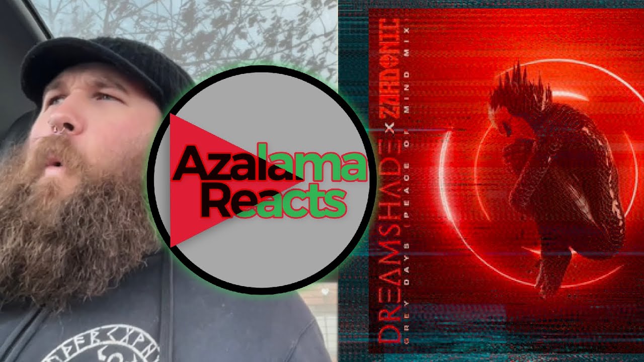 Azalama Reacts to DREAMSHADE X ZARDONIC - Grey Days (Peace of Mind Mix)