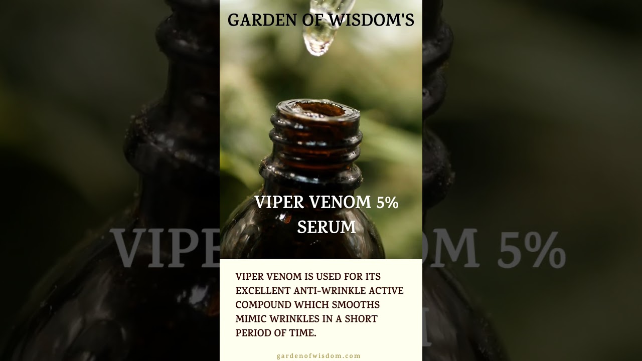 Drop Dead Gorgeous: The Viper Venom Serum From Garden Of Wisdom