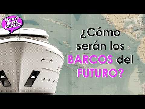¿Cómo serán los BARCOS del FUTURO?