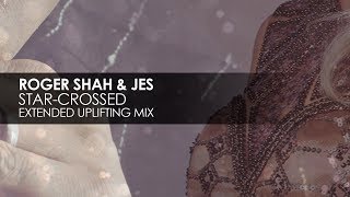 Roger Shah & Jes - Star-Crossed (Extended Uplifting Mix)