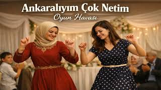 Ankaralıyım Çok Netim | Oynak Ankara Havası 2026