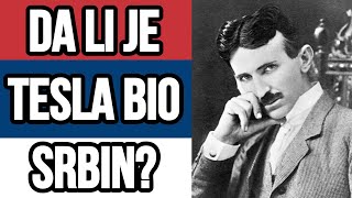 DA LI JE TESLA ZAISTA BIO SRBIN?