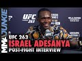 Israel Adesanya responds to 'cringe' critics, ready for Whittaker rematch | UFC 263 interview