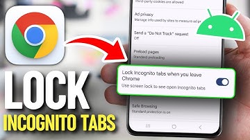 How to Lock Incognito Tabs in Chrome on Android (Keep Your Browsing Private!)