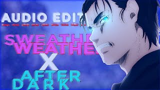 "After Dark" X "Sweater Weather" - Edit Audio (to perfection)