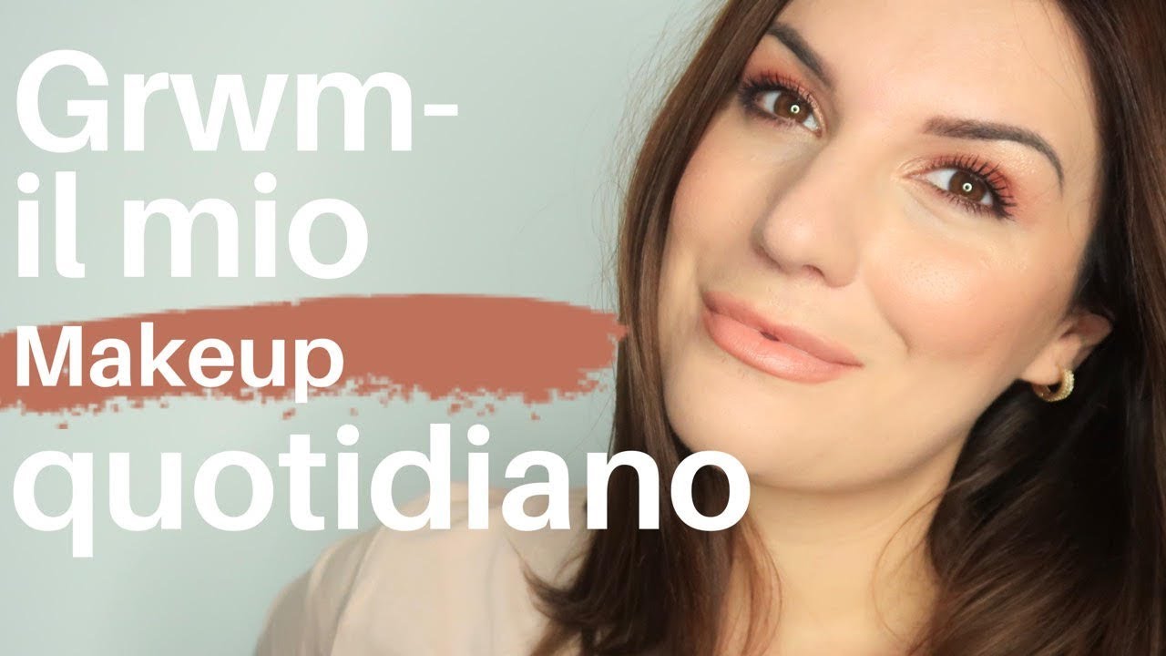 GRWM - il mio makeup quotidiano  || Federica Effe