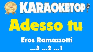 Video thumbnail of "Adesso tu - Eros Ramazzotti (Karaoke professionale - Base musicale con testo - Audio Alta Qualità)"