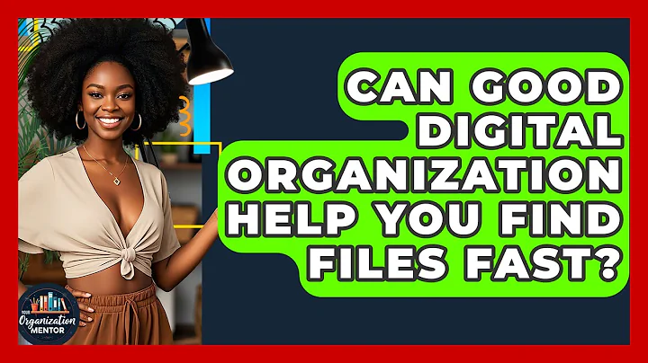 Can Good Digital Organization Help You Find Files Fast? - Your Organization Mentor