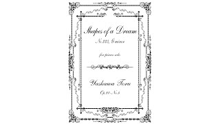 YASKAWA Toru: Shapes of a Dream No.225 for Piano Solo